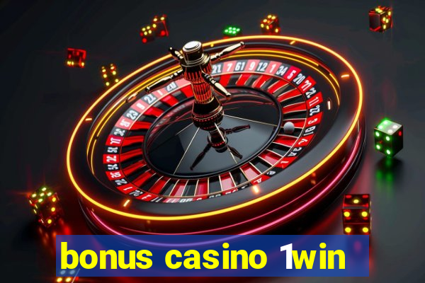 bonus casino 1win